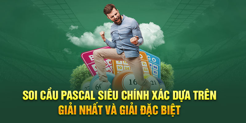 Soi cầu Pascal siêu chính xác dựa trên giải nhất và giải đặc biệt