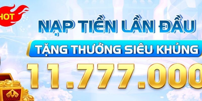 Thưởng nạp 11 triệu 777 ngàn đồng