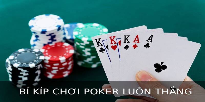 Bí kíp chơi luật Poker luôn thắng cho tân thủ