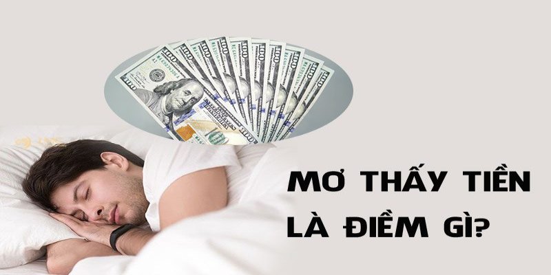 Giấc mơ thấy tiền mình lấy từ người lạ