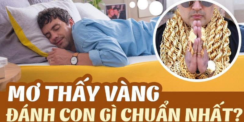 Các số đề độc đắc khi mộng thấy vàng