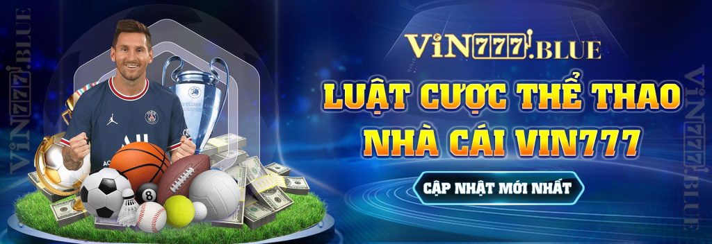 Luật Cược Thể Thao Nhà Cái Vin777 - Cập Nhật Mới Nhất